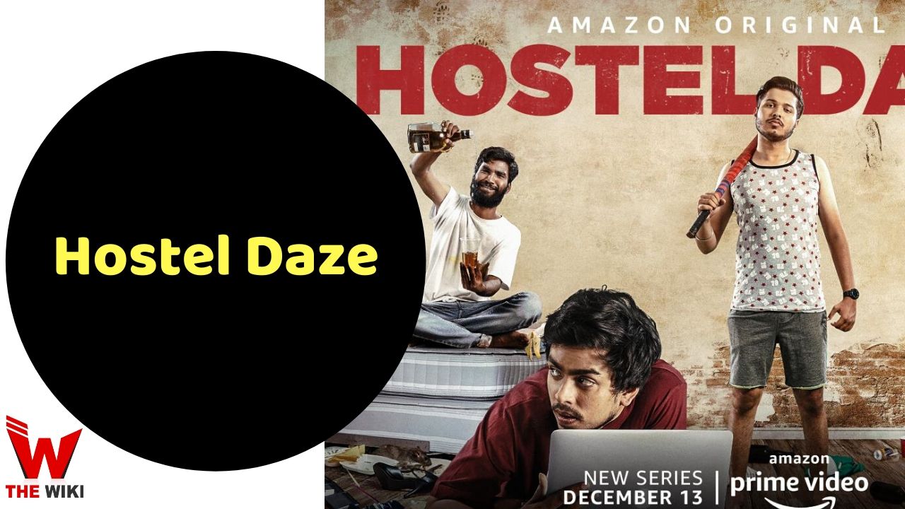 Hostel Daze (TVF) Web Series Story, Cast, Real Name, Wiki & More