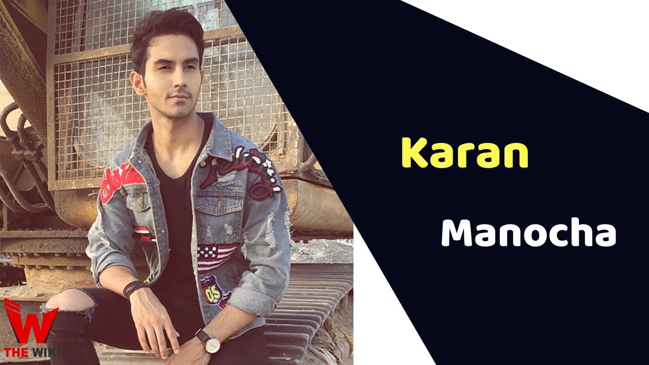 Karan Manocha (Actor) Height, Weight, Age, Affairs, Biography & More